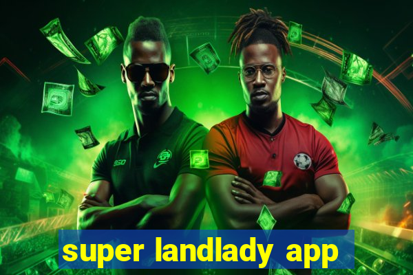 super landlady app